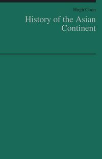 History of the Asian Continent - Hugh Coon