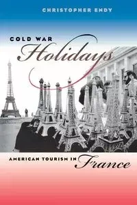 Cold War Holidays - Christopher Endy