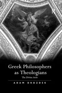 Greek Philosophers as Theologians - Adam Drozdek