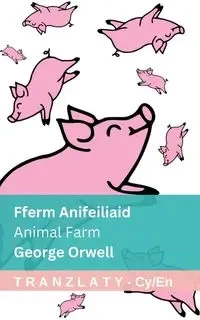 Fferm Anifeiliaid / Animal Farm - George Orwell