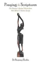 Praying the Scriptures - Ebofin Dr Bummy