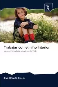 Trabajar con el niño interior - Ewa Danuta Białek