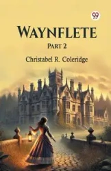 Waynflete Part 2 - Coleridge Christabel R.