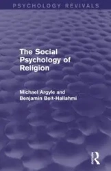 The Social Psychology of Religion - Michael Argyle