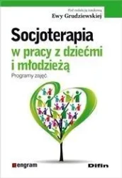 Socjoterapia w pracy z dziećmi i młodzieżą - Ewa Grudziewska (red.)