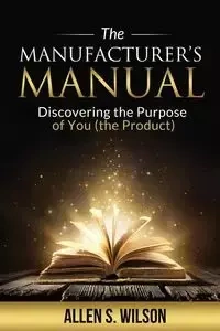 The Manufacturer's Manual - Wilson Allen S