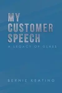 My Customer Speech - Bernie Keating