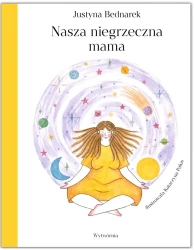 Nasza niegrzeczna mama - Justyna Bednarek