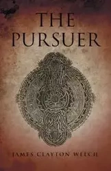 The Pursuer - James Clayton Welch