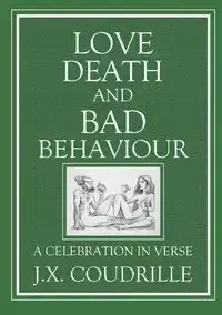 Love, Death and Bad Behaviour - Jonathon X. Coudrille