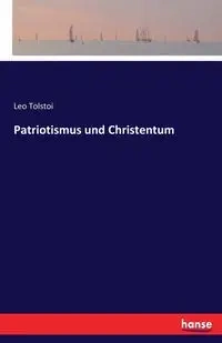 Patriotismus und Christentum - Leo Tolstoi
