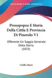 Prosopopea E Storia Della Cittla E Provincia Di Pinerolo V1 - Massi Cirillo