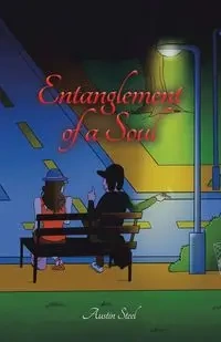 Entanglement of a Soul - Austin Steel