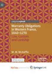 Warranty Obligations in Western France, 1040-1270 - McHaffie M.W