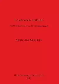 La eboraria andalusí - Noelia Silva Santa-Cruz