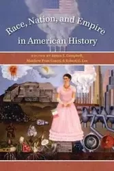 Race, Nation, and Empire in American History - James T. Campbell