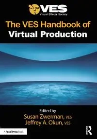 The VES Handbook of Virtual Production - Zwerman Susan