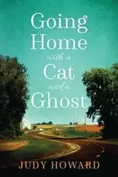 Going Home with a Cat and a Ghost - Howard Judy