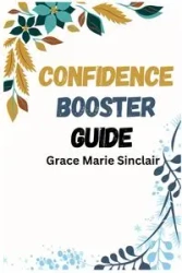 CONFIDENCE BOOSTER GUIDE - MARIE GRACE SINCLAIR