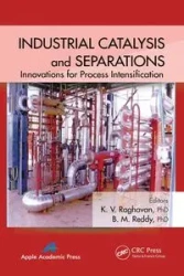 Industrial Catalysis and Separations - Raghavan K. V.