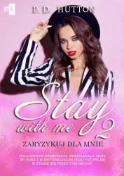 Stay with me T.2 Zaryzykuj dla mnie - P.D. Hutton