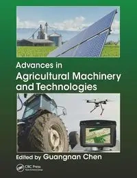 Advances in Agricultural Machinery and Technologies - Chen Guangnan