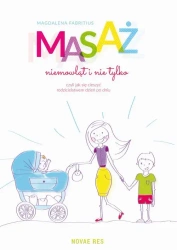 eBook Masaż niemowląt i nie tylko, czyli jak się cieszyć rodzicielstwem dzień po dniu - Magdalena Fabritius epub mobi