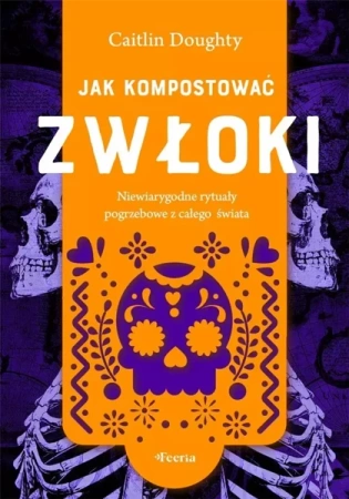 Jak kompostować zwłoki - Caitlin Doughty