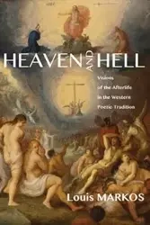 Heaven and Hell - Louis Markos