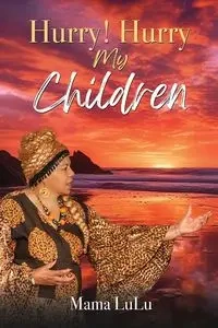 Hurry! Hurry My Children - LuLu Mama