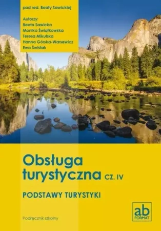 Obsługa turystyczna cz.IV Podstawy turystyki - Beata Sawicka (red.)