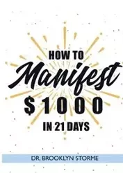 How to Manifest $1000 in 21 Days - Storme Dr Brooklyn