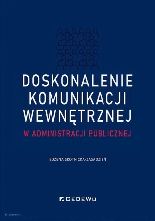 Doskonalenie komunikacji wewnętrznej w administracji publiczne - Bożena Skotnicka-Zasadzień