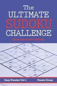 The Ultimate Sodoku Challenge, Vol.1 - Puzzle Crazy