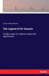 The Legend of Sir Gawain - Weston Jessie Laidlay