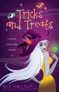 Tricks and Treats, A Witchy Candy Shop Mystery, Book 1 - Halliwell Nyx