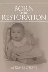 Born for Restoration - O'Hare AviGayle