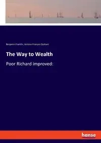 The Way to Wealth - Franklin Benjamin