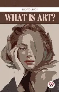 What Is Art? - Leo Tolstoy