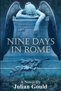 Nine Days in Rome - Julian Gould
