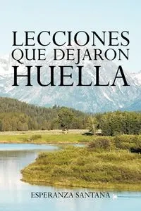 Lecciones Que Dejaron Huella - Santana Esperanza