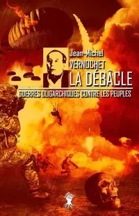 La Débâcle - Vernochet Jean-Michel