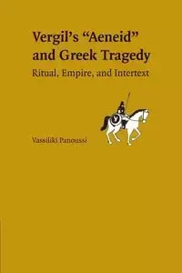 Greek Tragedy in Vergil's Aeneid - Panoussi Vassiliki