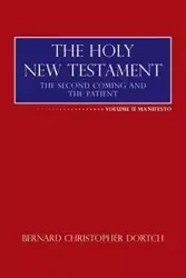 The Holy New Testament - Bernard Christopher Dortch