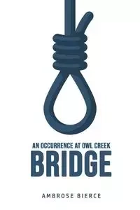 An Occurrence at Owl Creek Bridge - Ambrose Bierce - wydanie 2020