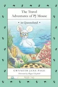 The Travel Adventures of PJ Mouse - Page Gwyneth Jane