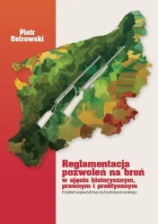 Reglamentacja pozwoleń na broń w ujęciu histor... - Piotr Ostrowski