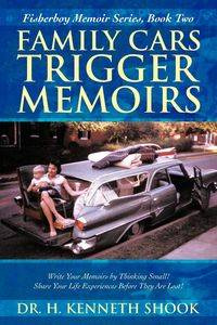 Family Cars Trigger Memoirs - Kenneth Shook