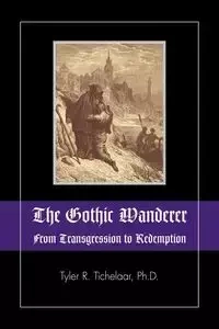 The Gothic Wanderer - Tyler R. Tichelaar