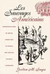 Les Sauvages Américains - Gordon M. Sayre
